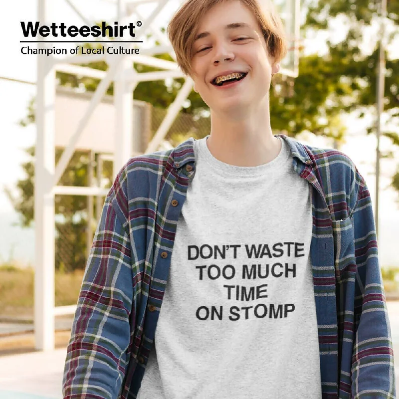 Don't Waste Too Much Time Crew Neck S-Sleeve T-shirt